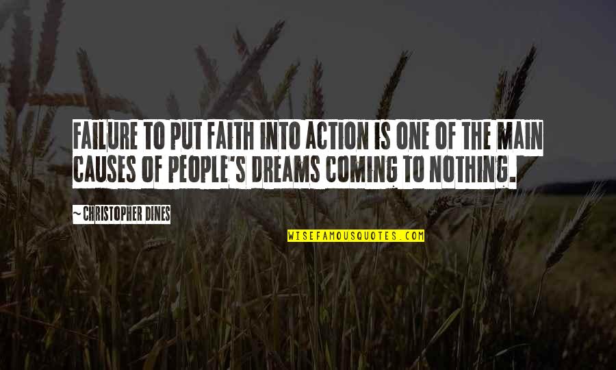 Skatuves Muzikas Quotes By Christopher Dines: Failure to put faith into action is one