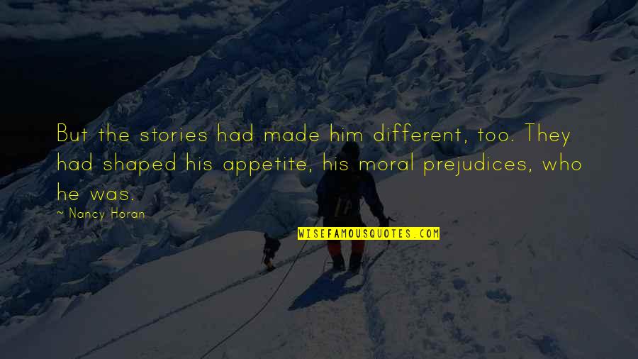 Skausmo Vertinimo Quotes By Nancy Horan: But the stories had made him different, too. Skausmo Vertinimo Quotes By Nancy Horan: But the stories had made him different, too.