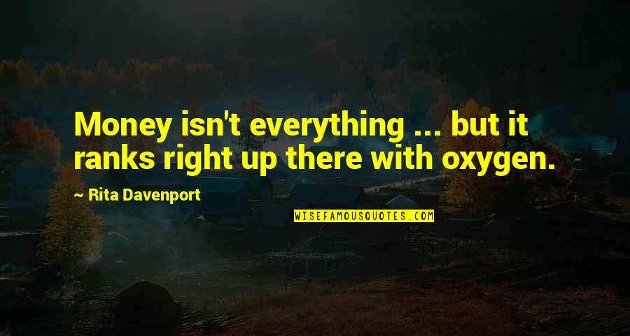 Skcat Quotes By Rita Davenport: Money isn't everything ... but it ranks right Skcat Quotes By Rita Davenport: Money isn't everything ... but it ranks right