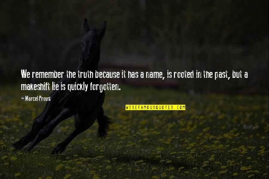 Skeedle Quotes By Marcel Proust: We remember the truth because it has a Skeedle Quotes By Marcel Proust: We remember the truth because it has a