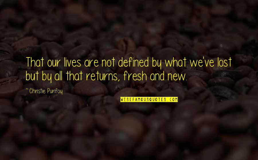 Skeets Quotes By Christie Purifoy: That our lives are not defined by what Skeets Quotes By Christie Purifoy: That our lives are not defined by what