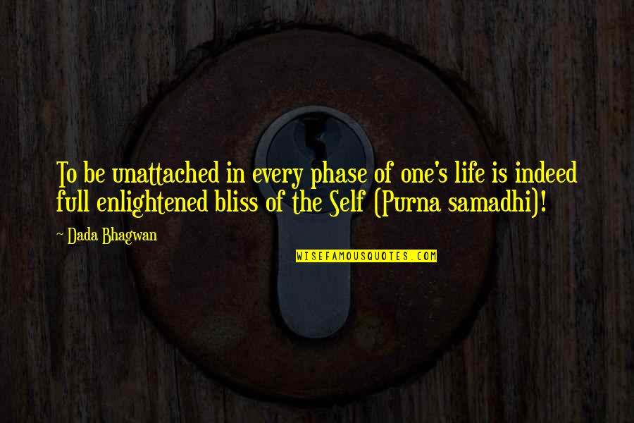Skeleton Keys Quotes By Dada Bhagwan: To be unattached in every phase of one's