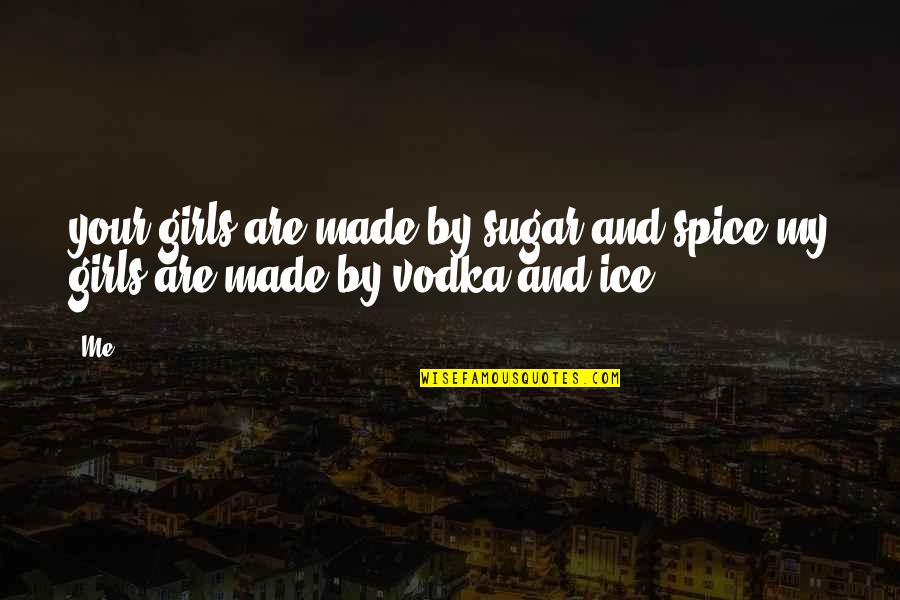 Skeletor Inspirational Quotes By Me: your girls are made by sugar and spice