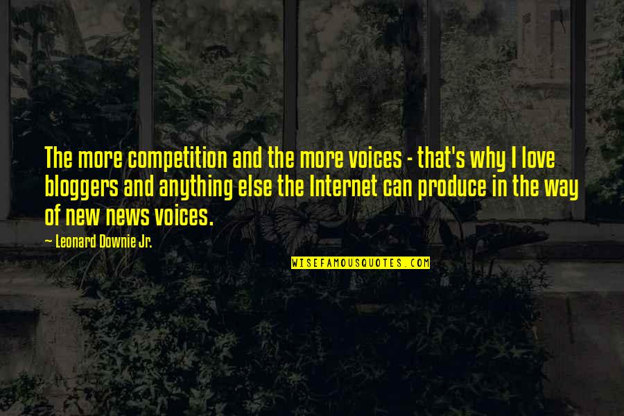 Skellig Bird Quotes By Leonard Downie Jr.: The more competition and the more voices -