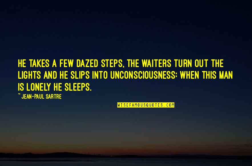 Skelly Tequila Quotes By Jean-Paul Sartre: He takes a few dazed steps, the waiters Skelly Tequila Quotes By Jean-Paul Sartre: He takes a few dazed steps, the waiters