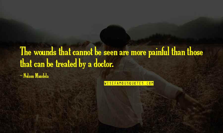 Skepperson Quotes By Nelson Mandela: The wounds that cannot be seen are more Skepperson Quotes By Nelson Mandela: The wounds that cannot be seen are more