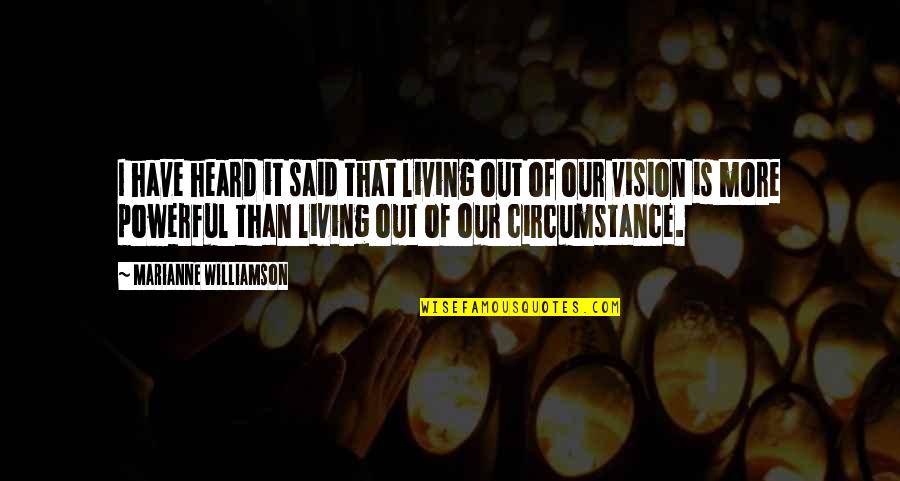 Skeptic Quotes And Quotes By Marianne Williamson: I have heard it said that living out Skeptic Quotes And Quotes By Marianne Williamson: I have heard it said that living out