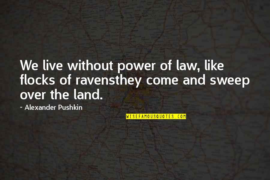 Skeptically Crossword Quotes By Alexander Pushkin: We live without power of law, like flocks