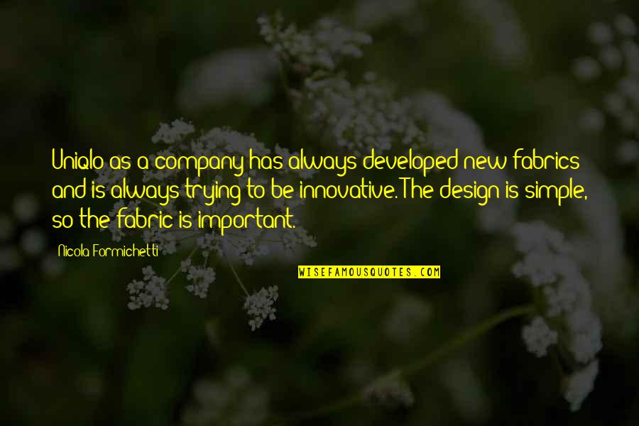 Skeptics Specialty Quotes By Nicola Formichetti: Uniqlo as a company has always developed new