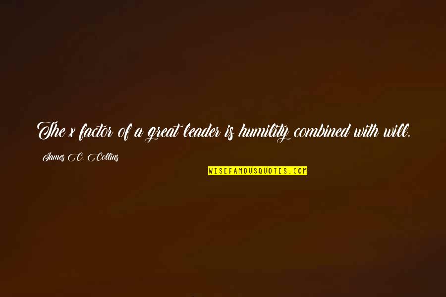 Skerryvore Quotes By James C. Collins: The x factor of a great leader is Skerryvore Quotes By James C. Collins: The x factor of a great leader is