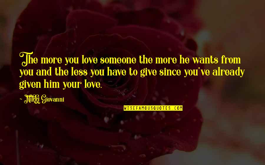 Sketchbooks At Walmart Quotes By Nikki Giovanni: The more you love someone the more he