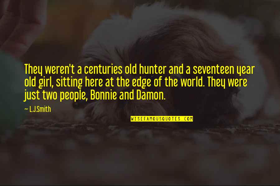 Sketchbooks Crossword Quotes By L.J.Smith: They weren't a centuries old hunter and a