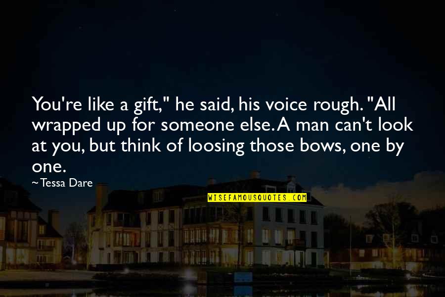 Skewed To The Right Quotes By Tessa Dare: You're like a gift," he said, his voice Skewed To The Right Quotes By Tessa Dare: You're like a gift," he said, his voice