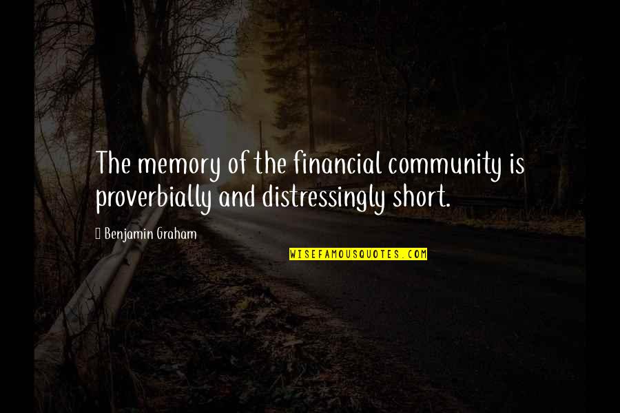 Skews Quotes By Benjamin Graham: The memory of the financial community is proverbially