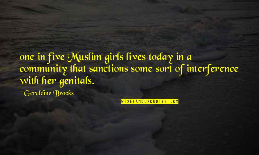 Skhumbuzo Mbuthuma Quotes By Geraldine Brooks: one in five Muslim girls lives today in
