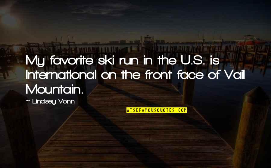 Ski Quotes By Lindsey Vonn: My favorite ski run in the U.S. is