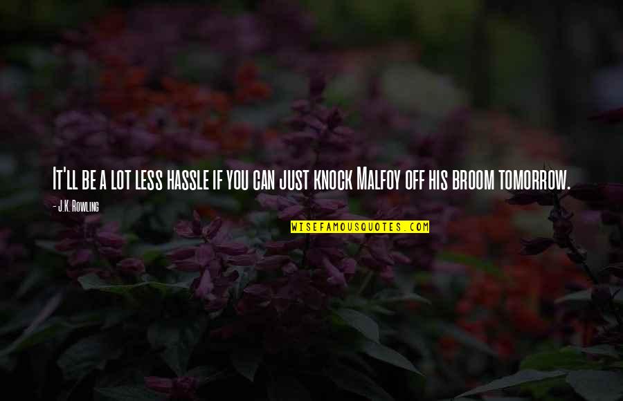 Skibacs Quotes By J.K. Rowling: It'll be a lot less hassle if you
