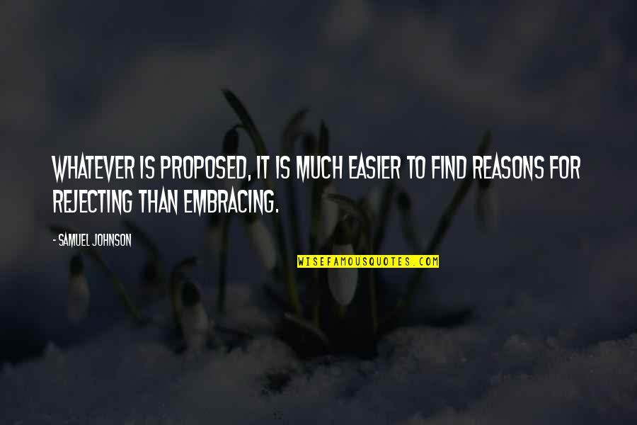Skidz X Quotes By Samuel Johnson: Whatever is proposed, it is much easier to Skidz X Quotes By Samuel Johnson: Whatever is proposed, it is much easier to