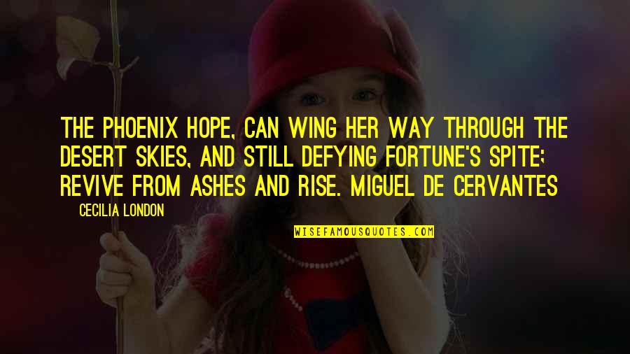 Skies Quotes By Cecilia London: The phoenix hope, can wing her way through