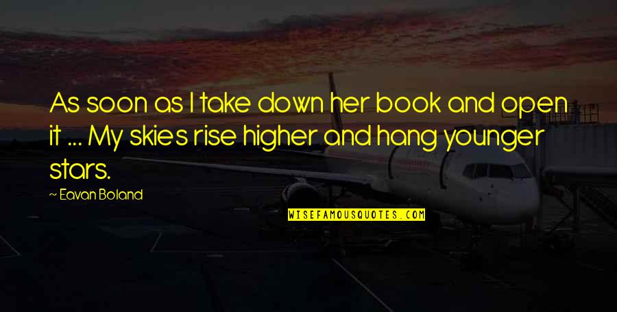 Skies Quotes By Eavan Boland: As soon as I take down her book Skies Quotes By Eavan Boland: As soon as I take down her book