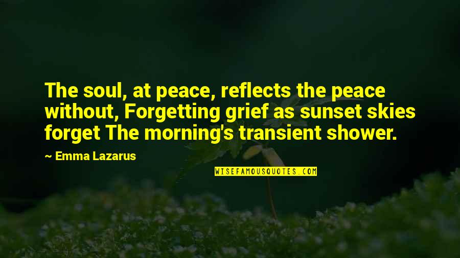 Skies Quotes By Emma Lazarus: The soul, at peace, reflects the peace without,