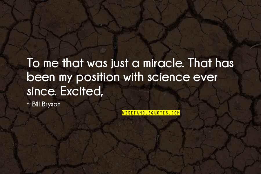 Skiff Quotes By Bill Bryson: To me that was just a miracle. That