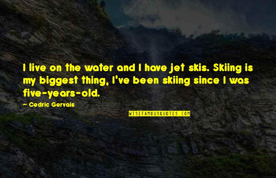 Skiing Quotes By Cedric Gervais: I live on the water and I have