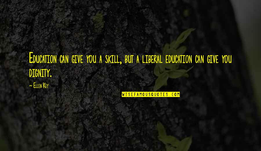 Skill You Quotes By Ellen Key: Education can give you a skill, but a