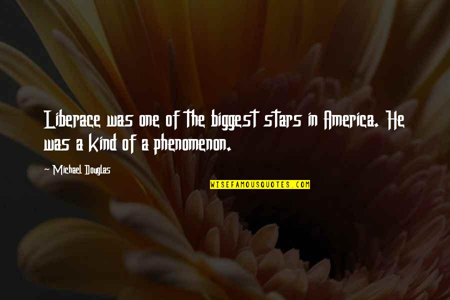 Skilling's Quotes By Michael Douglas: Liberace was one of the biggest stars in