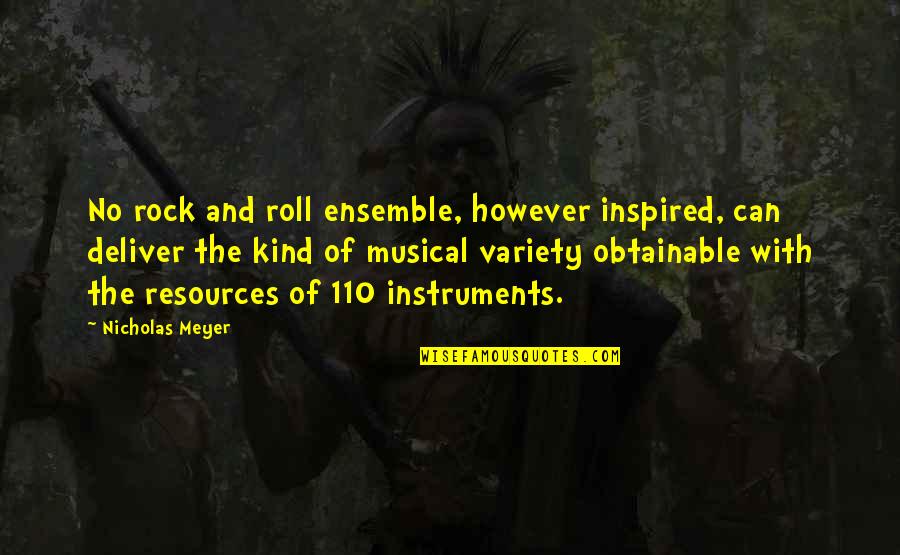 Skillings Sons Quotes By Nicholas Meyer: No rock and roll ensemble, however inspired, can Skillings Sons Quotes By Nicholas Meyer: No rock and roll ensemble, however inspired, can