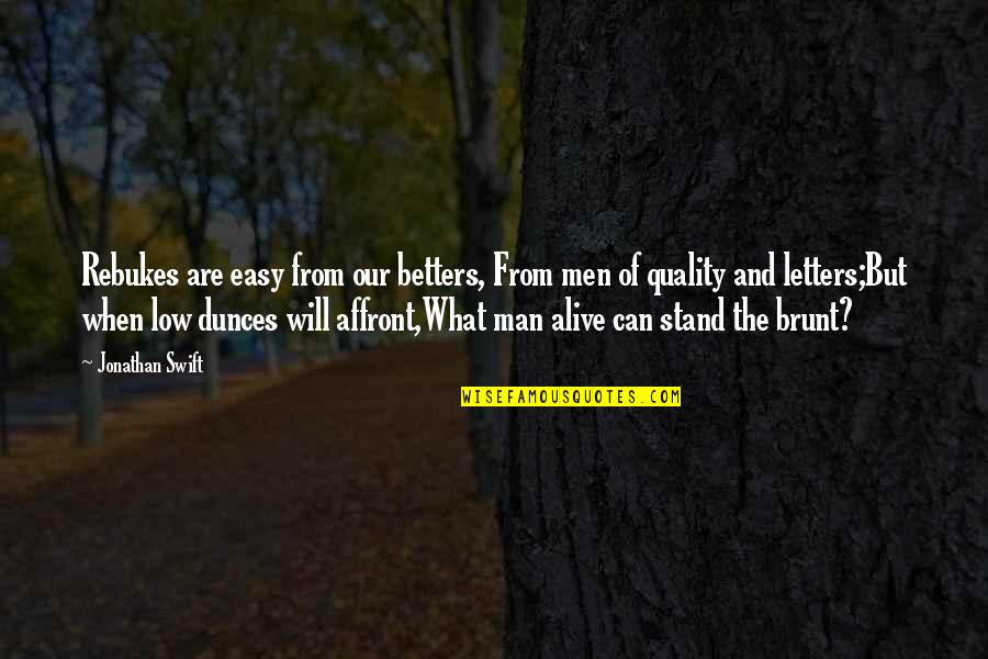 Skilljar Quotes By Jonathan Swift: Rebukes are easy from our betters, From men
