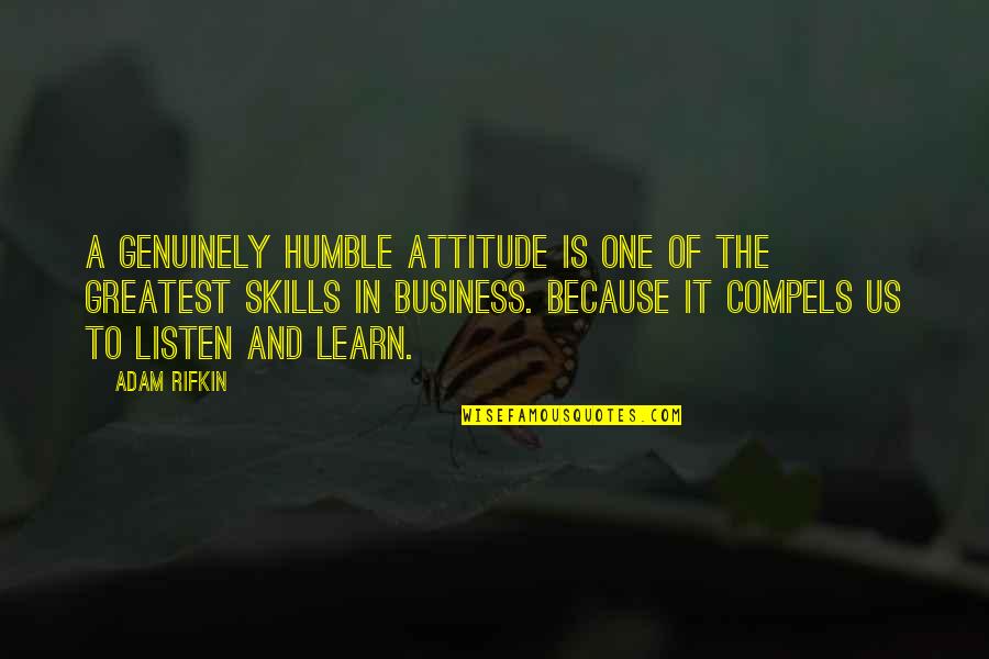 Skills And Attitude Quotes By Adam Rifkin: A genuinely humble attitude is one of the