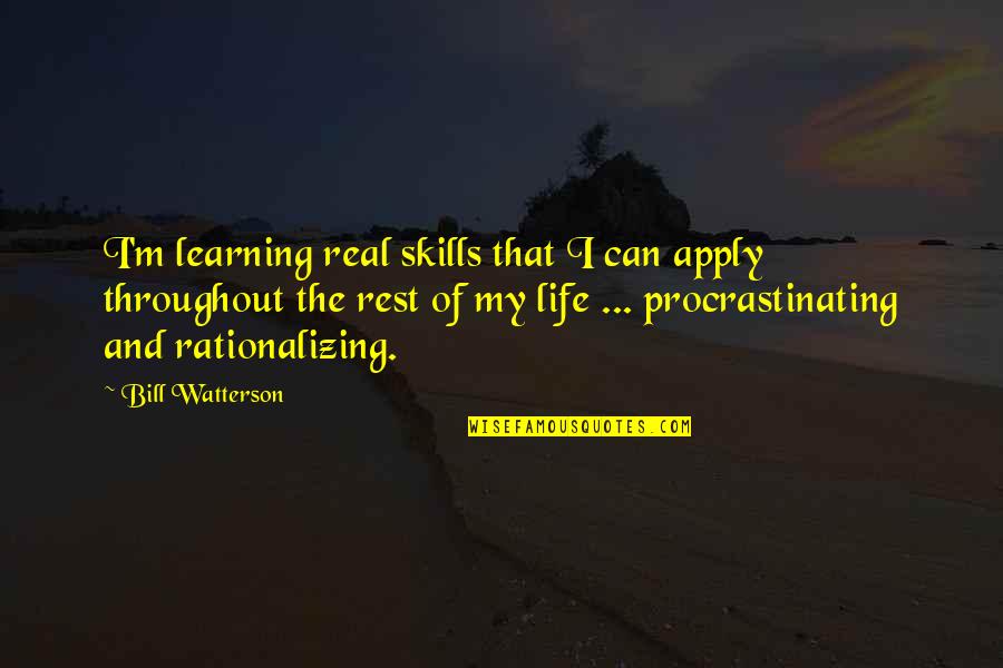 Skills For Life Quotes By Bill Watterson: I'm learning real skills that I can apply