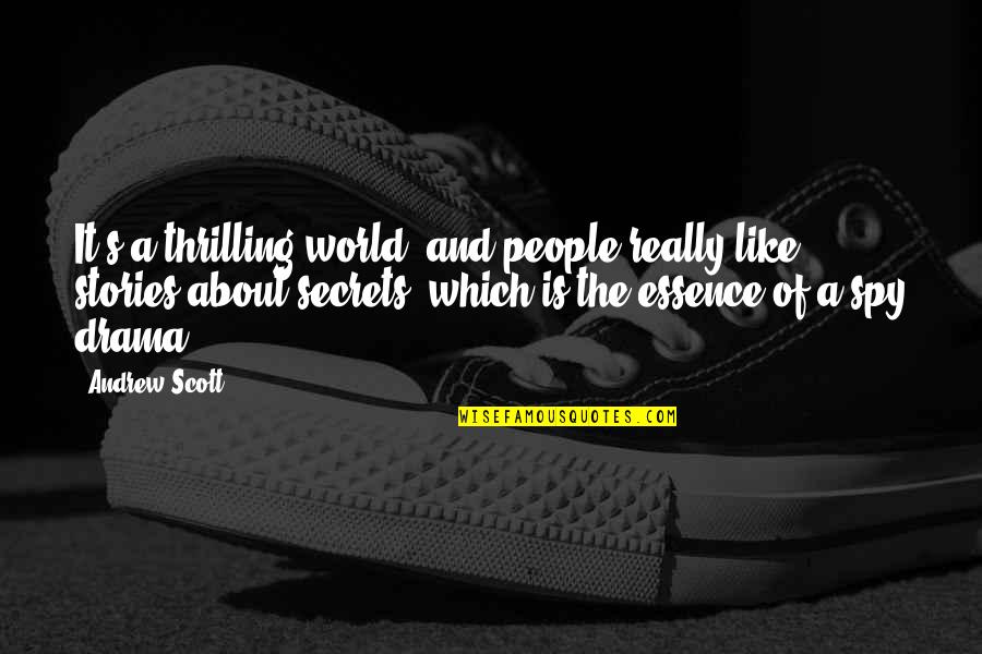 Skin Divers Quotes By Andrew Scott: It's a thrilling world, and people really like Skin Divers Quotes By Andrew Scott: It's a thrilling world, and people really like
