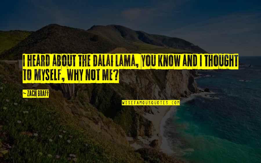 Skin Of Evil Quotes By Zach Braff: I heard about the Dalai Lama, you know