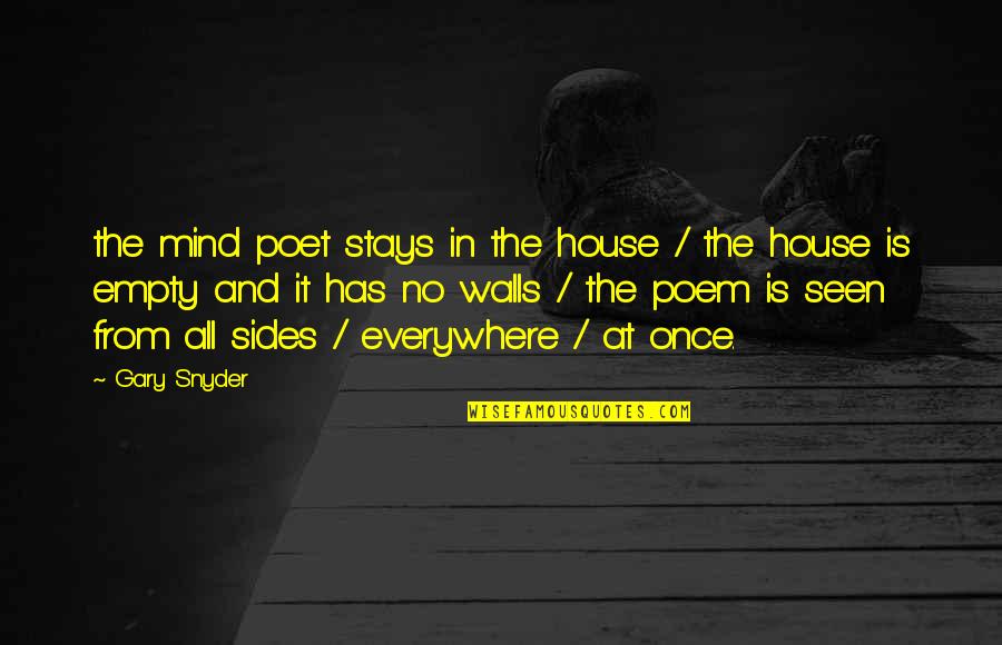 Skinflint Lighting Quotes By Gary Snyder: the mind poet stays in the house /