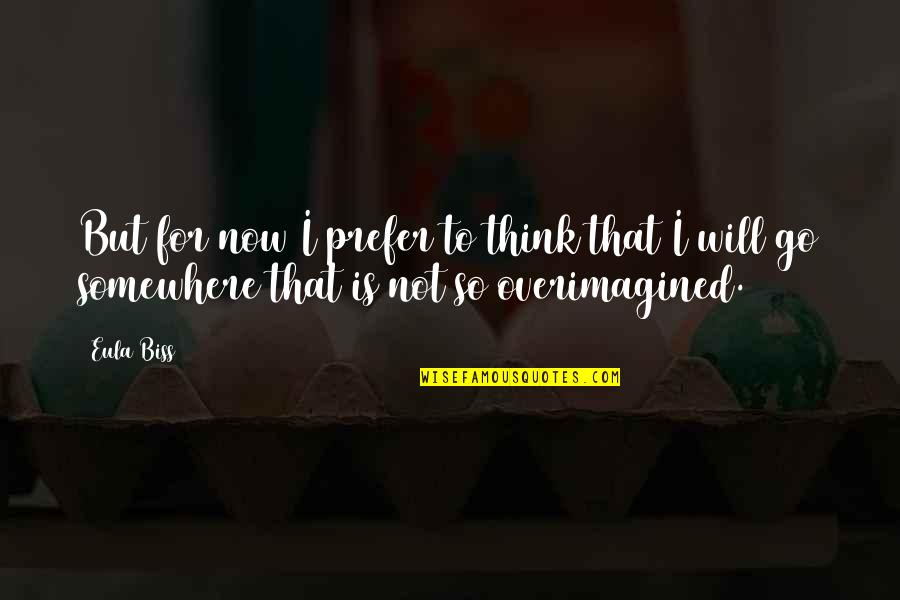 Skinjacker Quotes By Eula Biss: But for now I prefer to think that