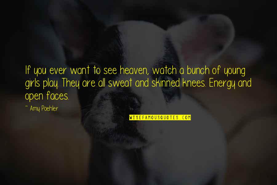 Skinned Quotes By Amy Poehler: If you ever want to see heaven, watch