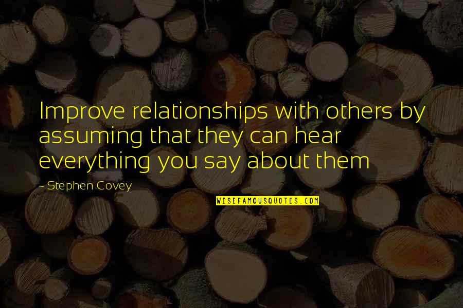 Skins Nick And Franky Quotes By Stephen Covey: Improve relationships with others by assuming that they