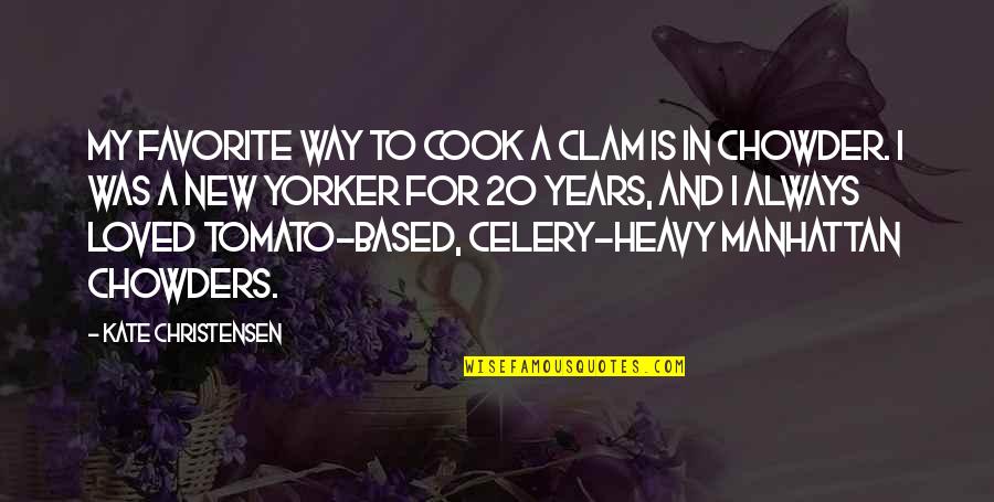 Skipping Lines In Quotes By Kate Christensen: My favorite way to cook a clam is