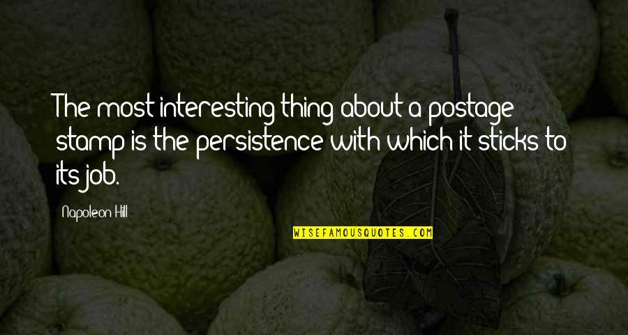 Skippy Quotes By Napoleon Hill: The most interesting thing about a postage stamp Skippy Quotes By Napoleon Hill: The most interesting thing about a postage stamp
