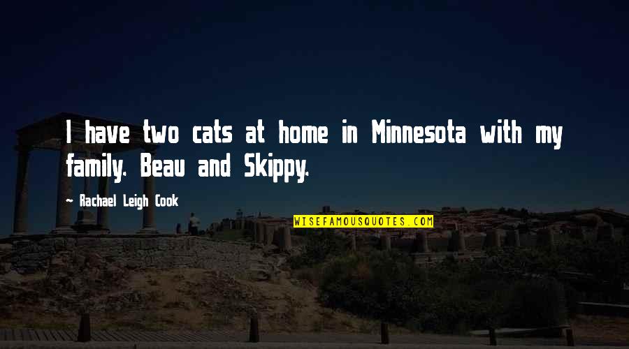 Skippy Quotes By Rachael Leigh Cook: I have two cats at home in Minnesota