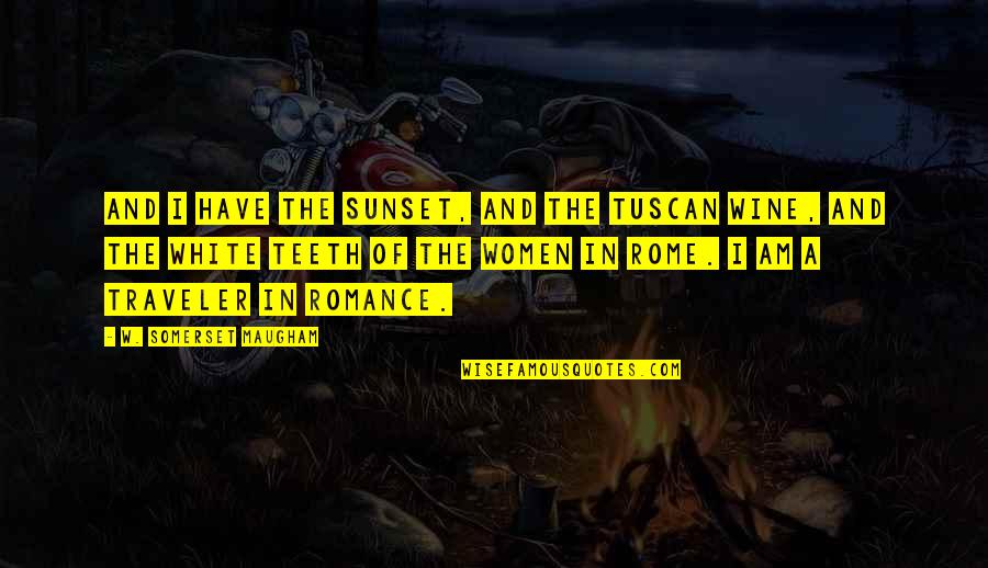 Skipworth Veterinary Quotes By W. Somerset Maugham: And I have the sunset, and the Tuscan Skipworth Veterinary Quotes By W. Somerset Maugham: And I have the sunset, and the Tuscan