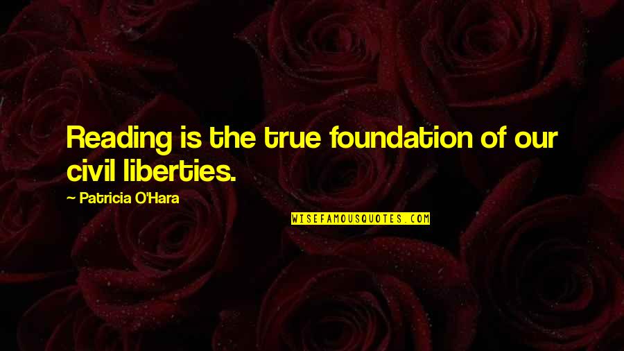 Skirted Bathing Quotes By Patricia O'Hara: Reading is the true foundation of our civil Skirted Bathing Quotes By Patricia O'Hara: Reading is the true foundation of our civil