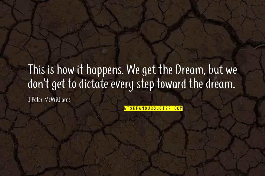 Skirted Quotes By Peter McWilliams: This is how it happens. We get the Skirted Quotes By Peter McWilliams: This is how it happens. We get the