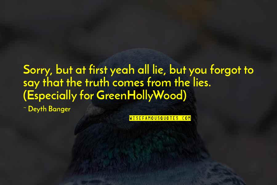 Skirting Design Quotes By Deyth Banger: Sorry, but at first yeah all lie, but