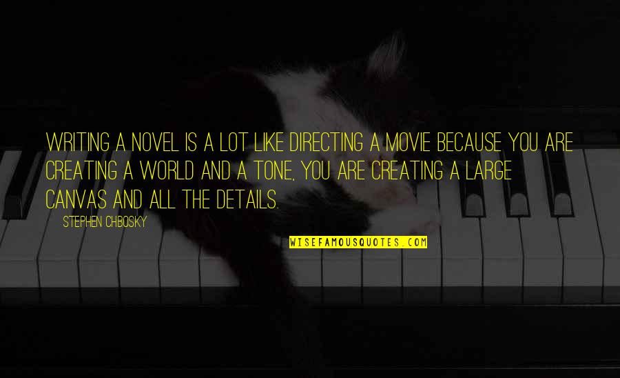 Skitsofrenis Quotes By Stephen Chbosky: Writing a novel is a lot like directing