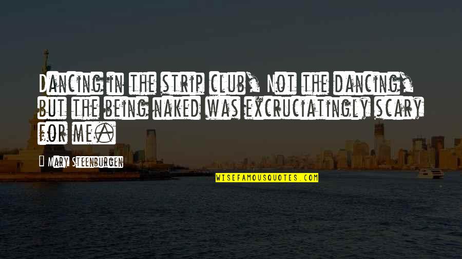Skl N V Znam Quotes By Mary Steenburgen: Dancing in the strip club, Not the dancing, Skl N V Znam Quotes By Mary Steenburgen: Dancing in the strip club, Not the dancing,