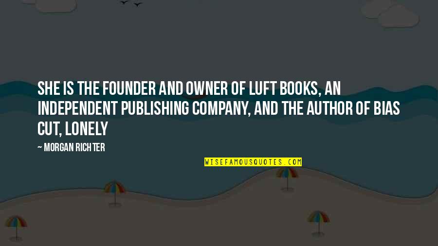 Sklanjatev Quotes By Morgan Richter: She is the founder and owner of Luft Sklanjatev Quotes By Morgan Richter: She is the founder and owner of Luft