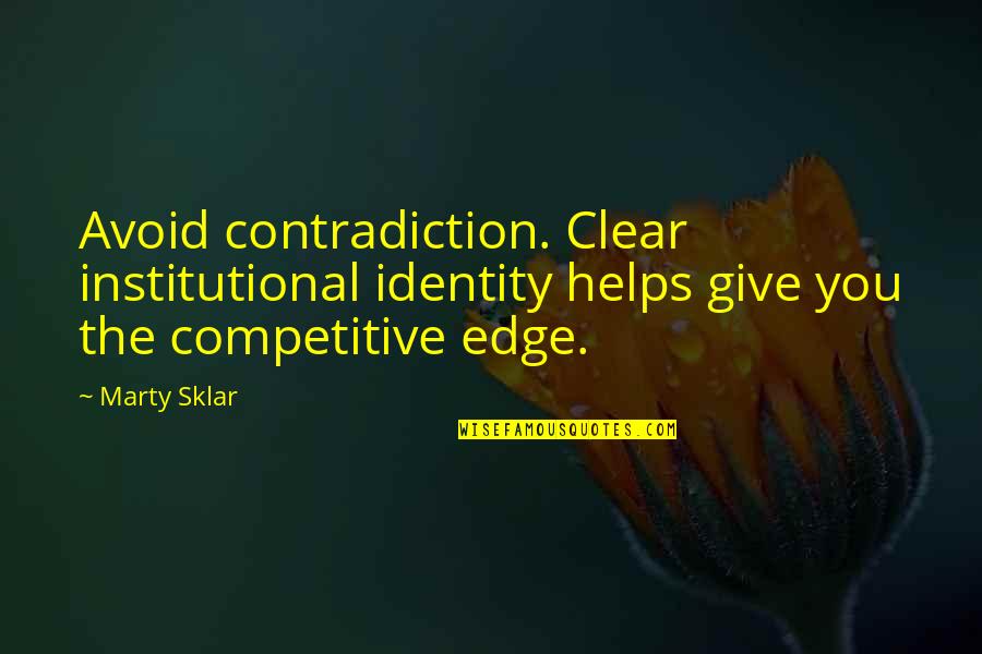 Sklar Quotes By Marty Sklar: Avoid contradiction. Clear institutional identity helps give you Sklar Quotes By Marty Sklar: Avoid contradiction. Clear institutional identity helps give you